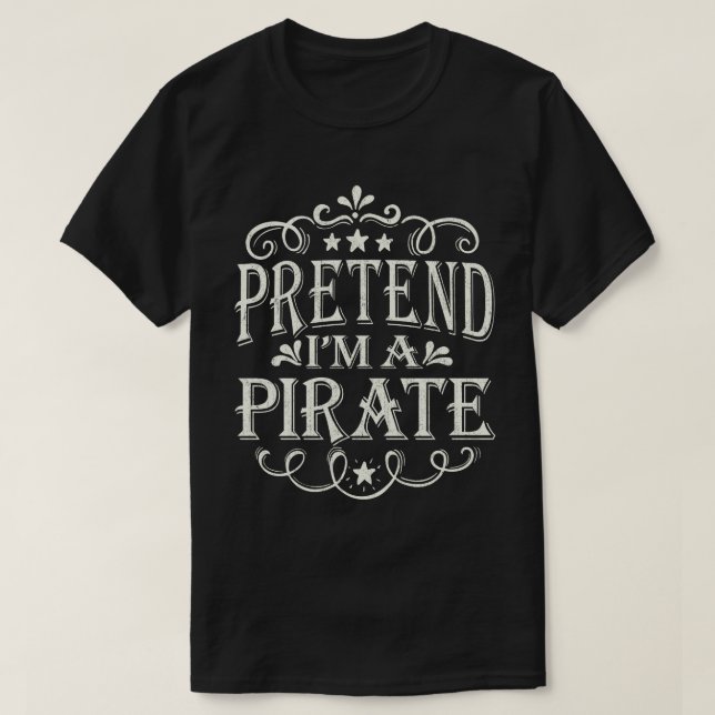 Camiseta Pretende que soy un disfraz pirata fácil perezoso  (Diseño del anverso)