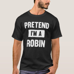 Camiseta Pretende que soy un disfraz Robin Halloween