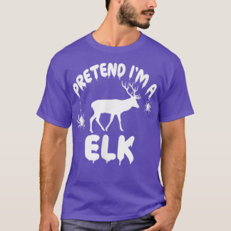 Camiseta Pretende que soy un Elk - Spooky Cute Simple Funny
