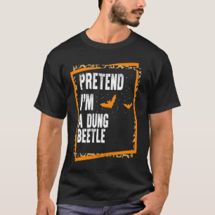 Camiseta Pretende que soy un escarabajo excremento fácil pe