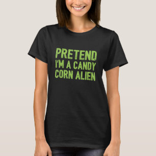 Camiseta Pretende que soy un extranjero de maíz dulce
