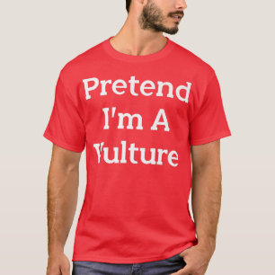 Camiseta Pretende que soy un Fiesta de disfraces buitre gra