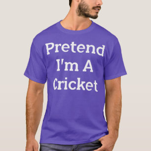 Camiseta Pretende que soy un Fiesta de disfraces de críquet