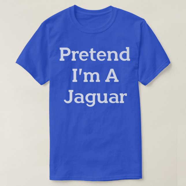 Camiseta Pretende que soy un Fiesta de disfraces jaguar Laz (Diseño del anverso)