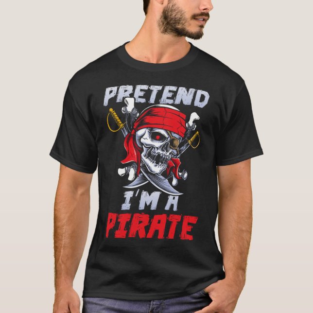 Camiseta Pretende que soy un Fiesta de disfraces piratas di (Anverso)
