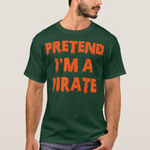 Camiseta Pretende Que Soy Un Fiesta De Disfraces Piratas Di