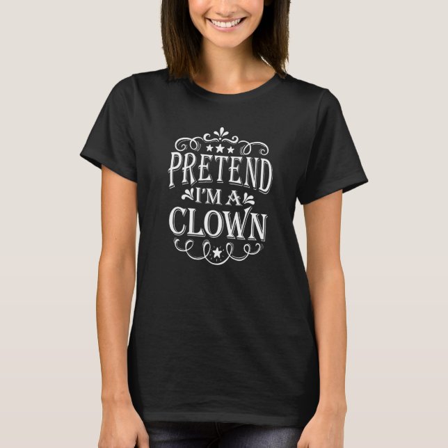 Camiseta Pretende que soy un Fiesta perezoso de disfraces d (Anverso)