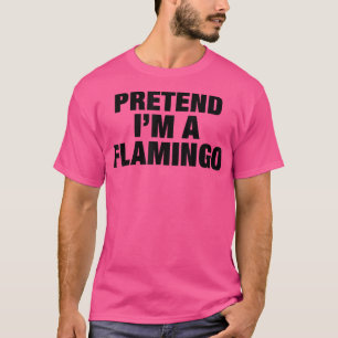 Camiseta Pretende que soy un Flamingo Cstume Adulto Hallowe