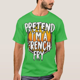 Camiseta Pretende Que Soy Un Fry Francés Gracioso Lazy Hall