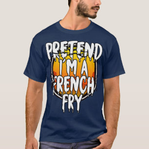 Camiseta Pretende Que Soy Un Fry Francés Gracioso Lazy Hall