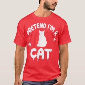 Camiseta Pretende que soy un gato gatito gatito gatito guap