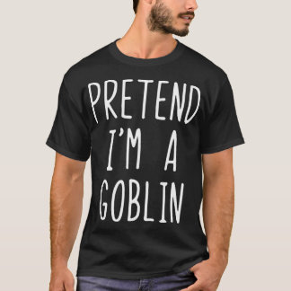 Camiseta Pretende que soy un goblin disfraz Halloween Lazy 