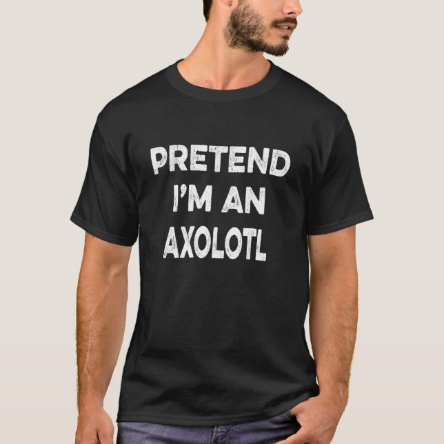 Camiseta Pretende que soy un Hallowe Axolotl fácil y barato (Anverso)