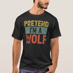 Camiseta Pretende que soy un lobo de última hora perezoso c