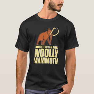 Camiseta Pretende Que Soy Un Lover Prehistórico De Mamut Lú