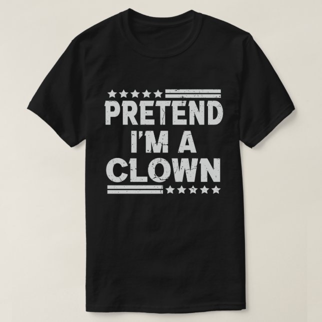 Camiseta Pretende que soy un payaso fácil perezoso disfraz  (Diseño del anverso)