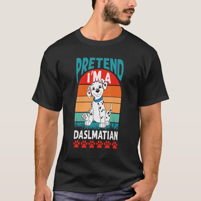 Camiseta Pretende que soy un perrito dálmata perezoso de ha (Anverso)