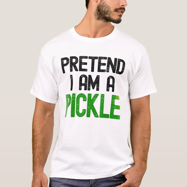 Camiseta Pretende Que Soy Un Pickle (Anverso)