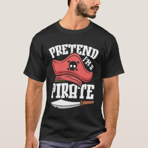 Camiseta Pretende que soy un pirata