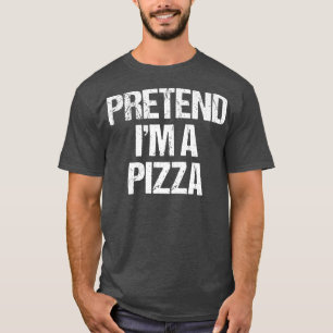 Camiseta Pretende Que Soy Un Pizza Vestido Gracioso Lazy Ha
