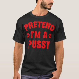 Camiseta Pretende Que Soy Un Pussy Gracioso Vestido De Hall