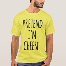 Camiseta Pretende que soy un queso - disfraz gracioso