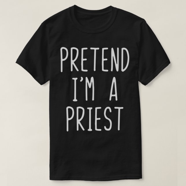 Camiseta Pretende que soy un sacerdote disfrazado Halloween (Diseño del anverso)