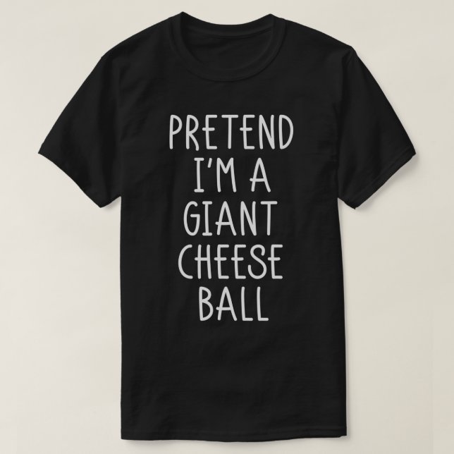 Camiseta Pretende que soy un Tee gigante de bolas de queso, (Diseño del anverso)