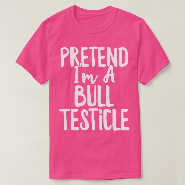 Camiseta Pretende que soy un Testículo de Bull Costume Hall (Diseño del anverso)