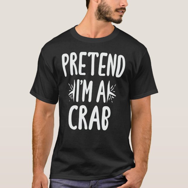 Camiseta Pretende que soy un tonto cangrejo perezoso disfra (Anverso)