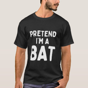Camiseta Pretende que soy un tonto gracioso perezoso y fáci