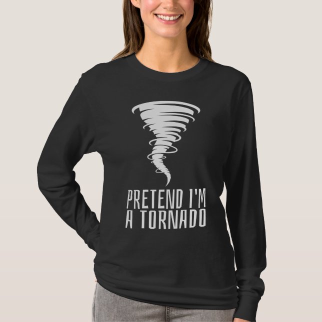 Camiseta Pretende que soy un Tornado - Gracioso Costume Hal (Anverso)