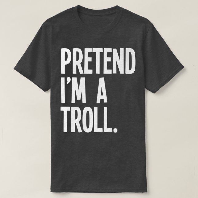 Camiseta Pretende Que Soy Un Troll Divertido Cstume De Fies (Diseño del anverso)