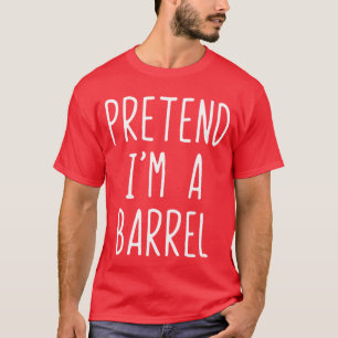 Camiseta Pretende Que Soy Un Vestido De Barril Halloween Gr