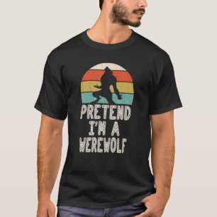 Camiseta Pretende que soy un Werewolf Lazy Halloween de la 