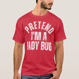 Camiseta Pretende que soy una Dama Bug Funny Vintage Lazy H