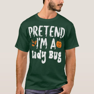 Camiseta Pretende Que Soy Una Dama De Bug Fiesta De Disfrac