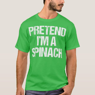 Camiseta Pretende que soy una espinaca disfrazada divertida