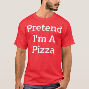 Camiseta Pretende que soy una Fiesta de disfraces de pizza 