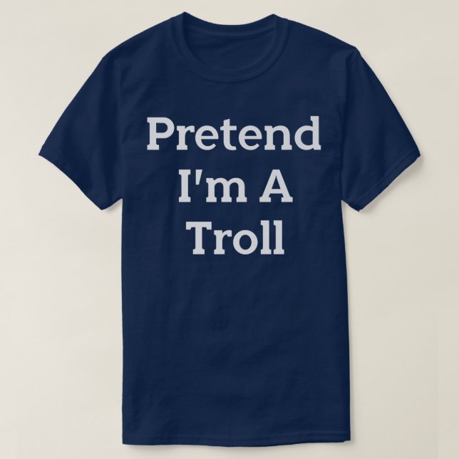 Camiseta Pretende que soy una Fiesta de disfraces de trolls (Diseño del anverso)