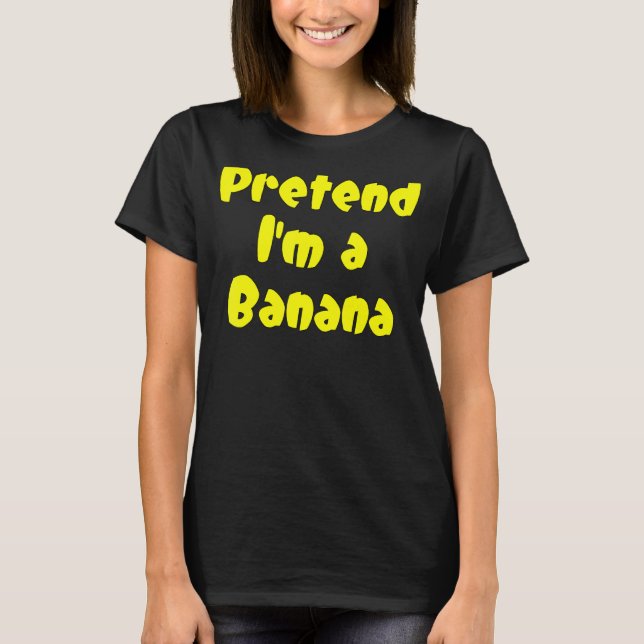 Camiseta Pretende que soy una fruta bananera (Anverso)