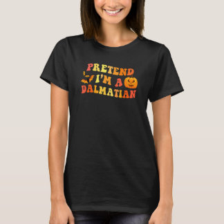 Camiseta Pretende que soy una mujer dálmata con disfraces d