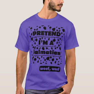 Camiseta Pretende que soy una mujer dálmata con gracia