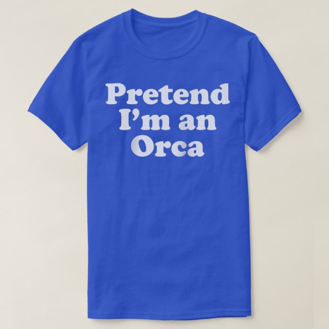 Camiseta Pretende que soy una Orca Funny Lazy Easy Hallowee (Diseño del anverso)
