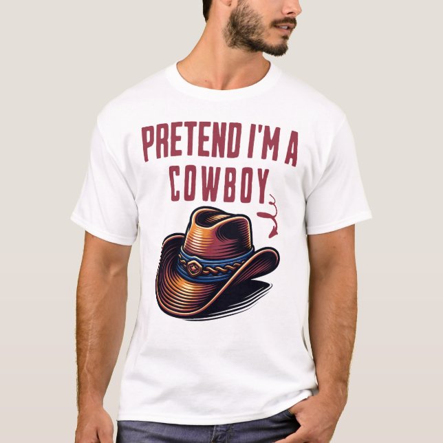 Camiseta Pretende Que Soy Vaquero (Anverso)