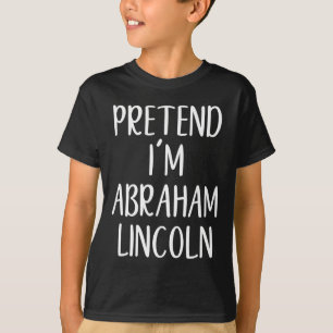 Camiseta Pretender Abraham Abe Lincoln Costume Halloween Si