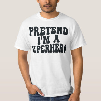CAMISETA PRETENDER QUE SOY UN SUPERHERO