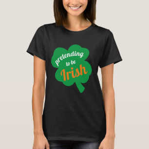 Camiseta Pretendiendo ser el Día Irlandés Gracioso San Patr