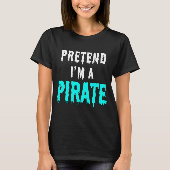 CAMISETA PRETENDO SER UN PIRATA (Anverso)