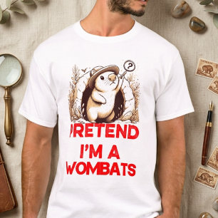 CAMISETA PRETENDO SER UN WOBATS